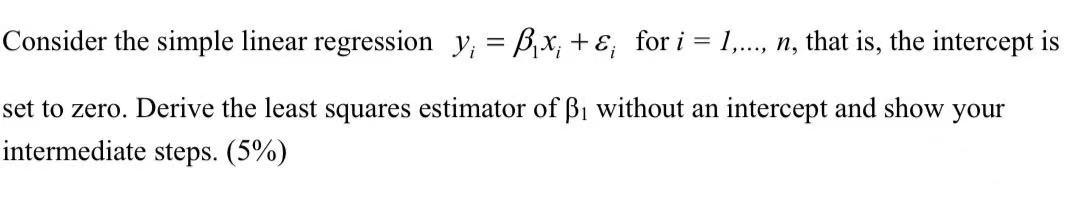 Solved Consider The Simple Linear Regression Y; = B,x; + ε; | Chegg.com