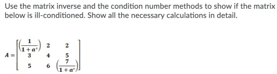Solved Use the matrix inverse and the condition number | Chegg.com
