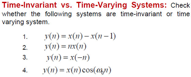 Solved Time-Invariant vs. Time-Varying Systems: Check | Chegg.com