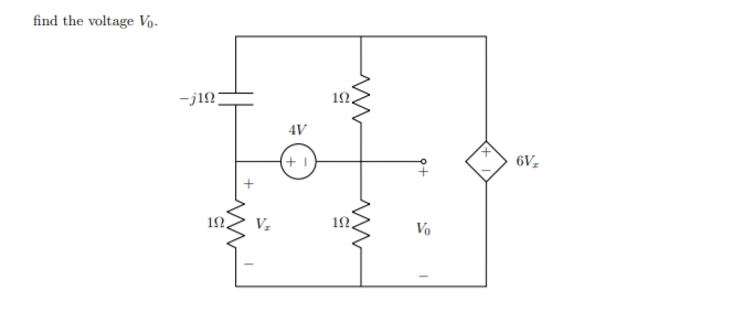 Solved find the voltage V. -j1Ω 1Ω ν 4V +1 6V, 1Ω 1Ω. Vo | Chegg.com