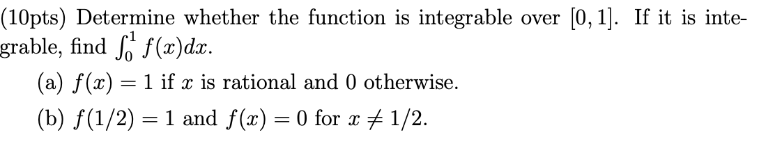 Solved (10pts) Determine whether the function is integrable | Chegg.com