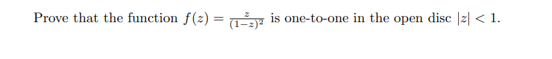 Solved Prove That The Function F Z 1−z 2z Is One To One In