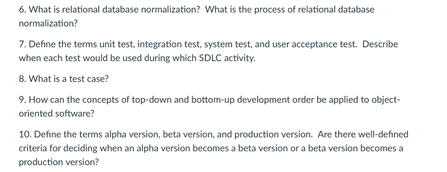 Solved 6. What is relational database normalization? What is | Chegg.com
