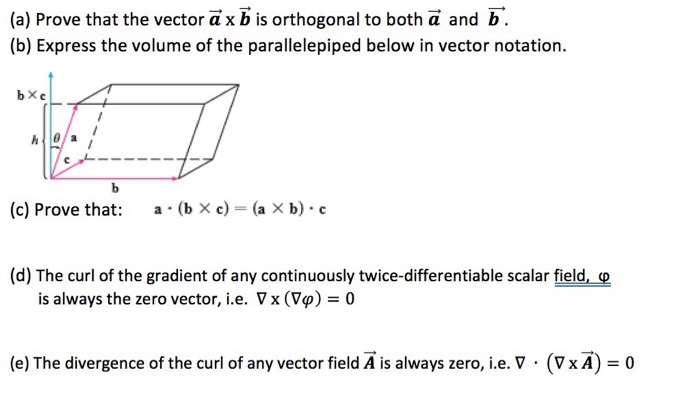 Solved (a) Prove That The Vector A X B Is Orthogonal To Both | Chegg.com