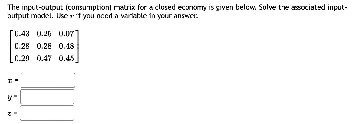 Solved The input-output (consumption) matrix for a closed | Chegg.com