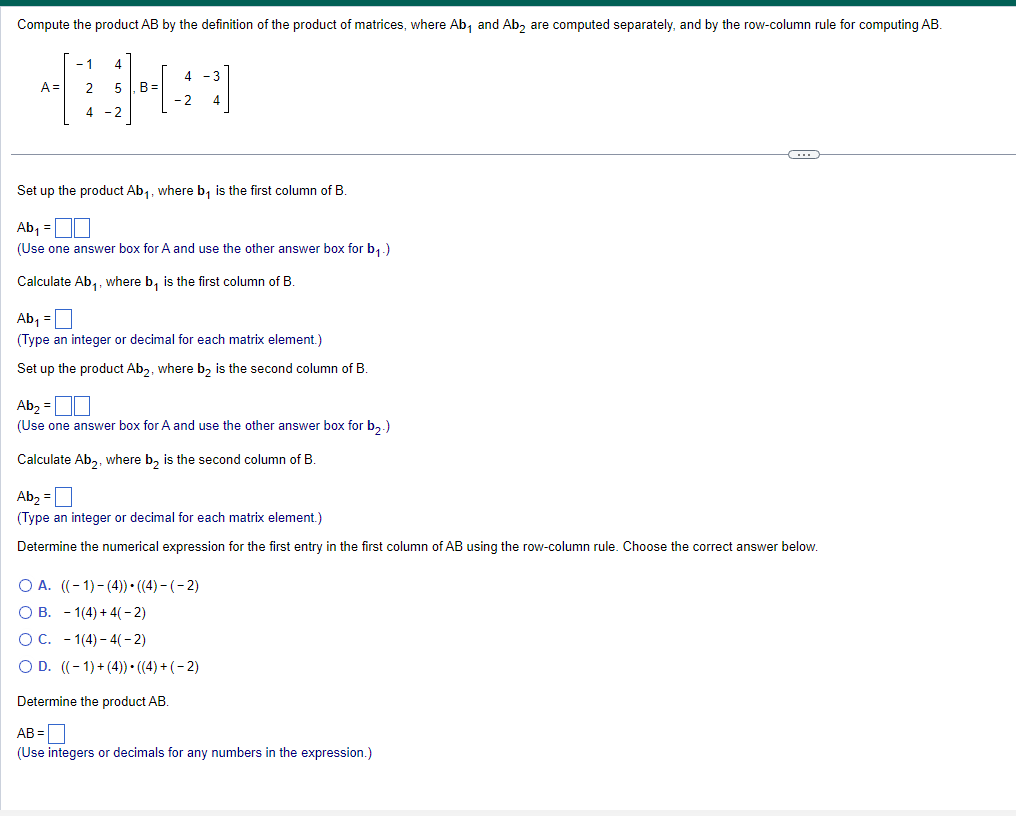 A=⎣⎡−12445−2⎦⎤,B=[4−2−34] Set up the product Ab1, | Chegg.com