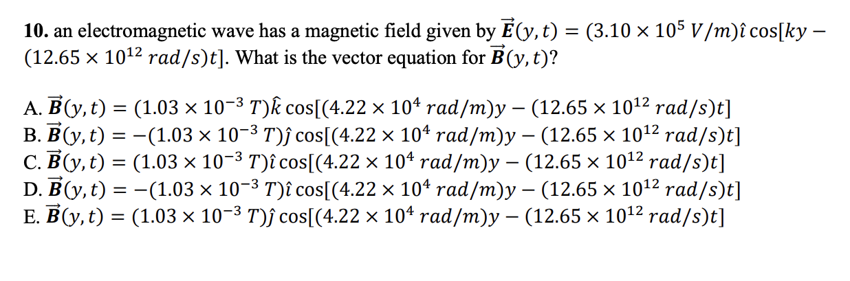 Solved 10. an electromagnetic wave has a magnetic field | Chegg.com