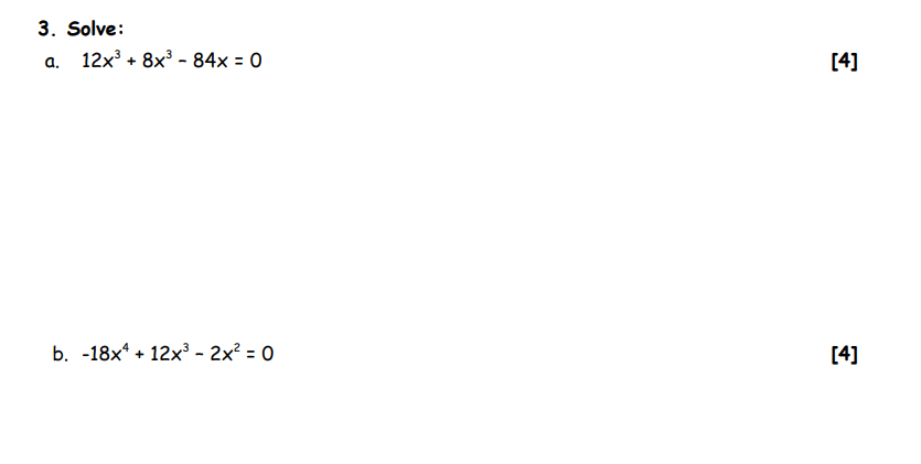 Solved 3. Solve: a. 12x3+8x3−84x=0 b. −18x4+12x3−2x2=0 | Chegg.com