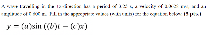 Solved A wave travelling in the +x-direction has a period of | Chegg.com