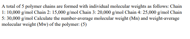 Solved A total of 5 polymer chains are formed with | Chegg.com
