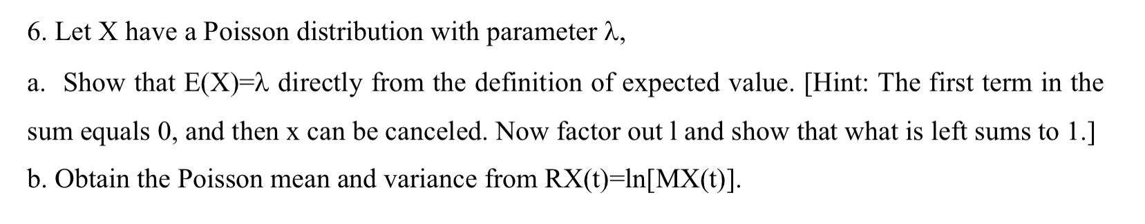 Solved 6. Let X have a Poisson distribution with parameter | Chegg.com