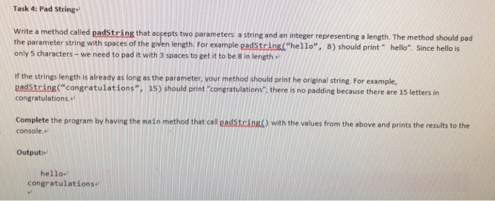 Solved Task 4: Pad String Write a method called padstring | Chegg.com