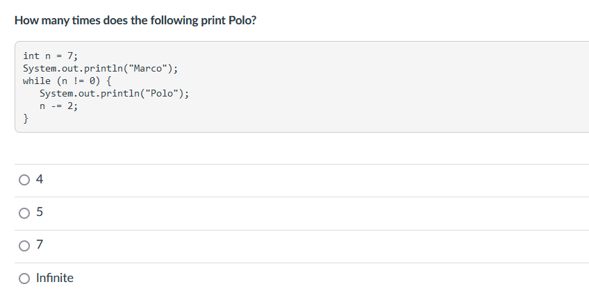 Solved int n=7; System. out.println("Marco"); while (n!=0){ | Chegg.com