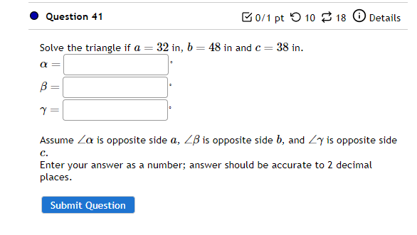 Solved Solve The Triangle If A=32in,b=48in And C=38in. | Chegg.com