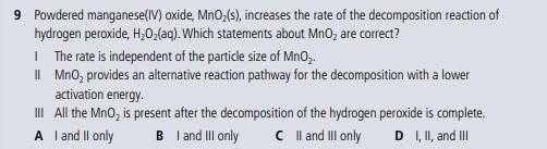 Solved 9 Powdered manganese(IV) oxide, MnO2( s), increases | Chegg.com