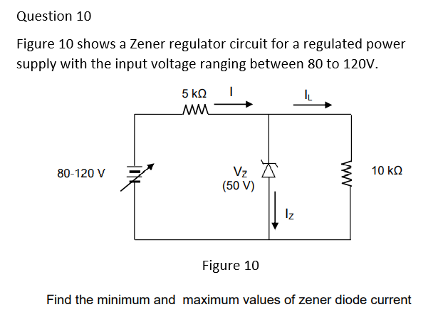 Solved Question 10 Figure 10 Shows A Zener Regulator Circuit | Chegg.com