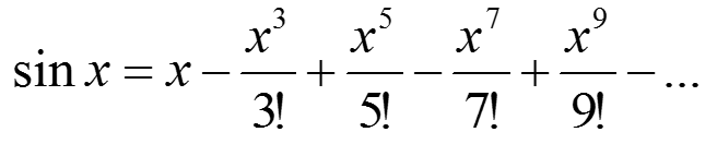х sin x = x – 3! 9! 7! 5!
