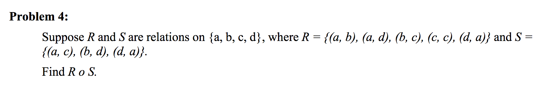 Solved Problem 4: Suppose R And S Are Relations On {a, B, C, | Chegg.com