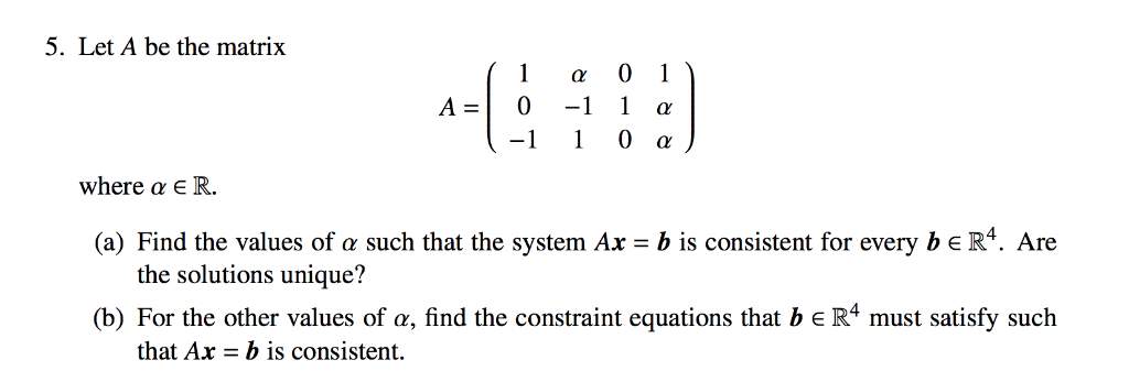 Solved 5. Let A be the matrix A0 -11a -110α where α R. (a) | Chegg.com