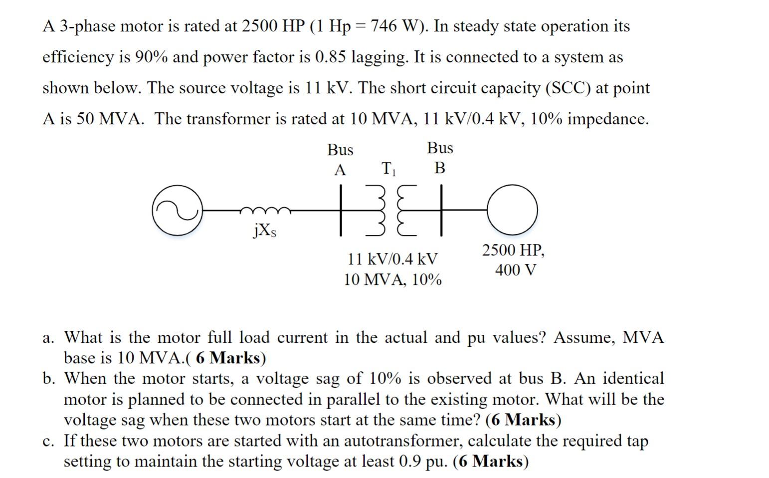 Solved A 3phase motor is rated at 2500HP(1Hp=746 W). In