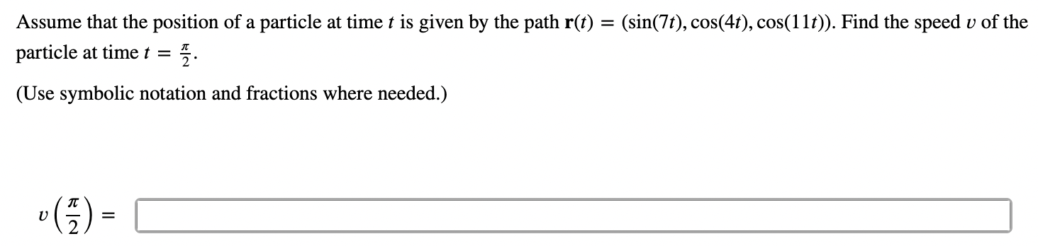 Solved Assume that the position of a particle at time t ﻿is | Chegg.com