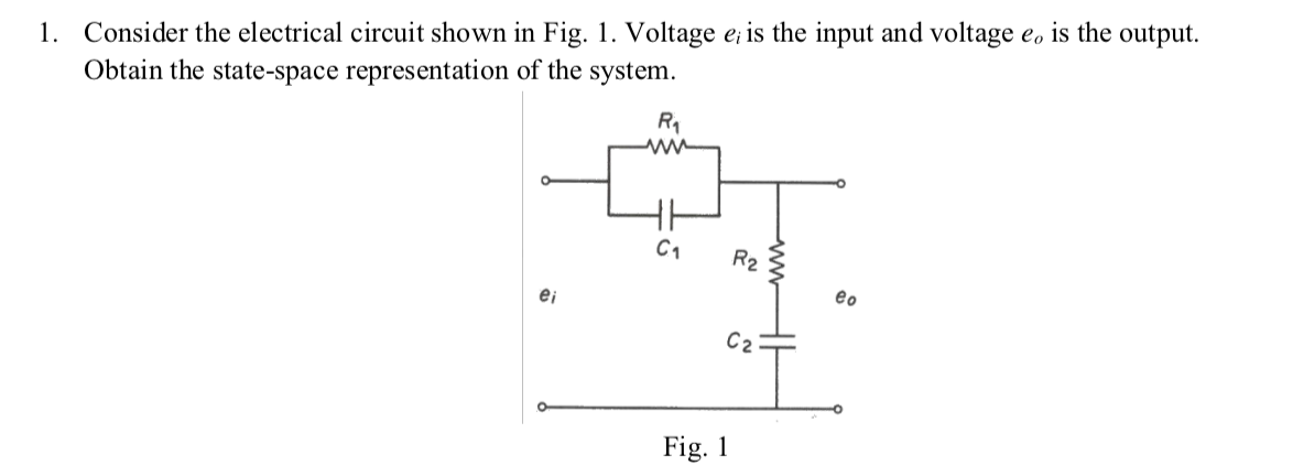 Solved 1. Consider the electrical circuit shown in Fig. 1. | Chegg.com