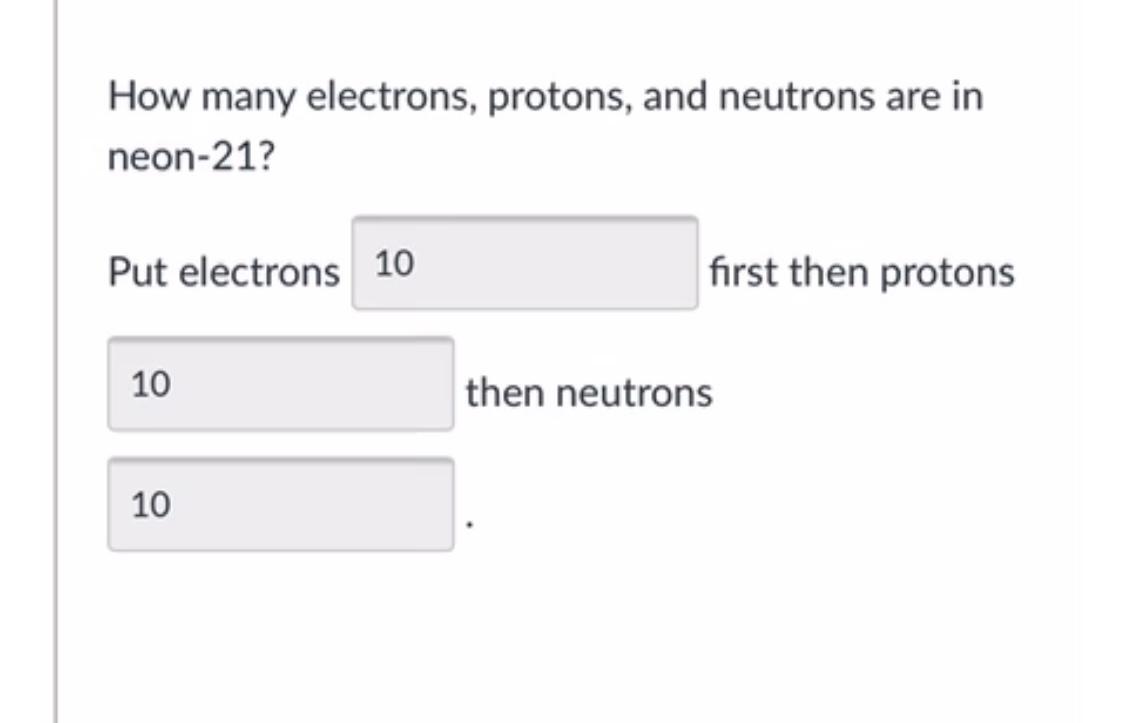 Solved How many electrons, protons, and neutrons are in | Chegg.com