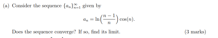Solved (a) Consider the sequence {ann-1 given by an (6+) | Chegg.com