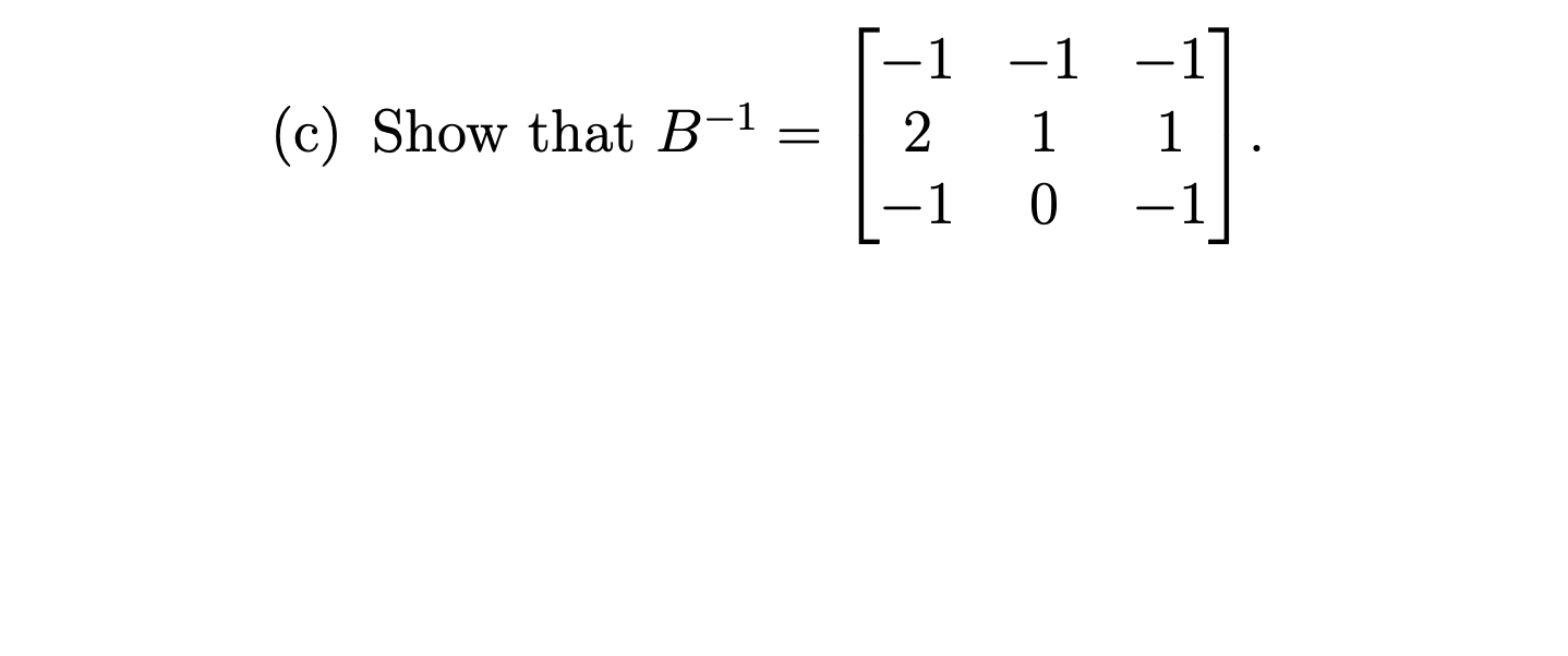 Solved [ 1 1 0 1 1. Let B= -1 0 1 . 1-1 -1 -1 (a) Find the | Chegg.com