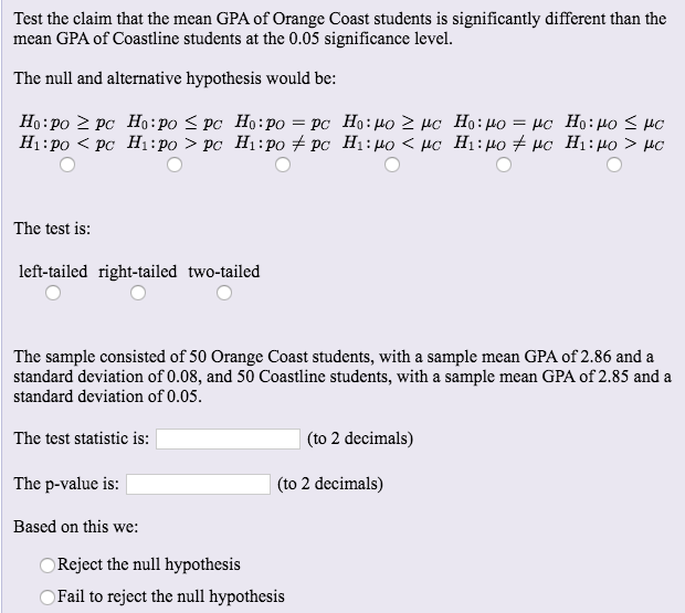 Solved Test the claim that the mean GPA of Orange Coast