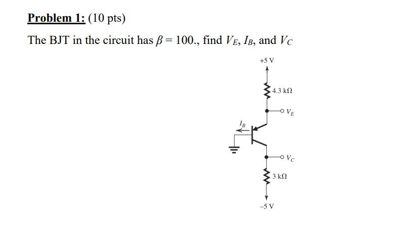 Solved Problem 1: (10 Pts) The BJT In The Circuit Has B = | Chegg.com