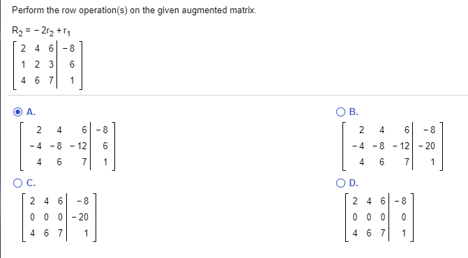 Solved Perform the row operation s on the given augmented Chegg