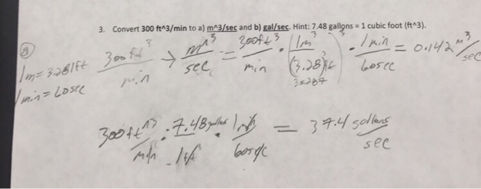 Solved 3 Convert 300 Ft 3 min To A M3 sec And B Gal ses Chegg