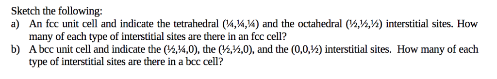 Solved Sketch the following: a) An fcc unit cell and | Chegg.com