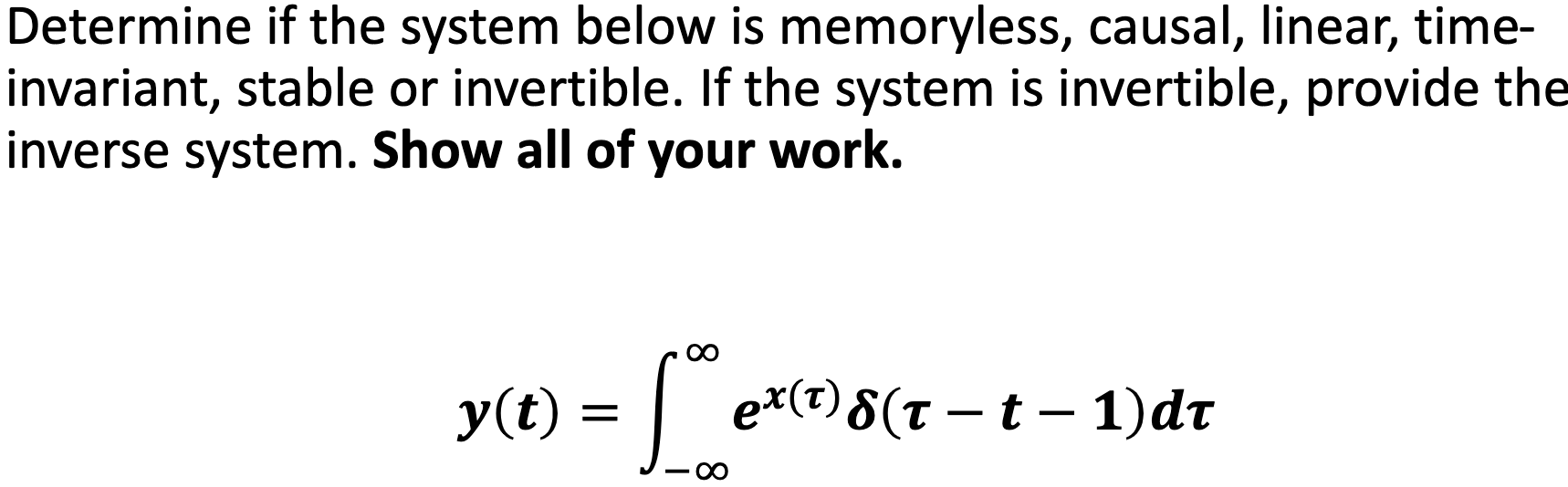 Solved Determine if the system below is memoryless, causal, | Chegg.com