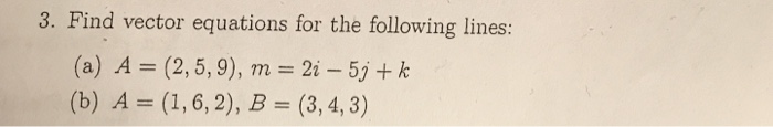 Solved 3. Find vector equations for the following lines: (a) | Chegg.com