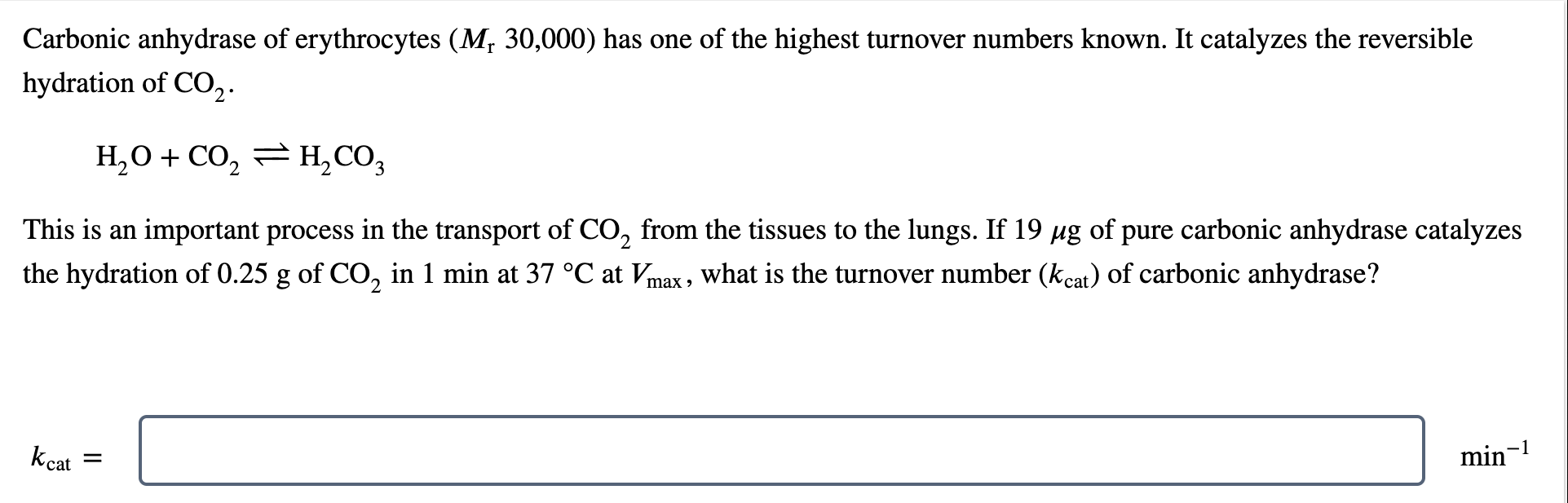 Carbonic anhydrase of erythrocytes (M, 30,000) has one of the highest turnover numbers known. It catalyzes the reversible
hyd