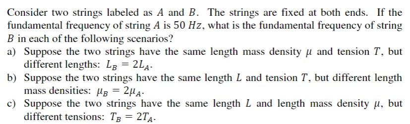 Solved Consider two strings labeled as A and B. The strings | Chegg.com