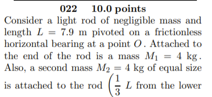 Solved 022 10.0 points Consider a light rod of negligible | Chegg.com