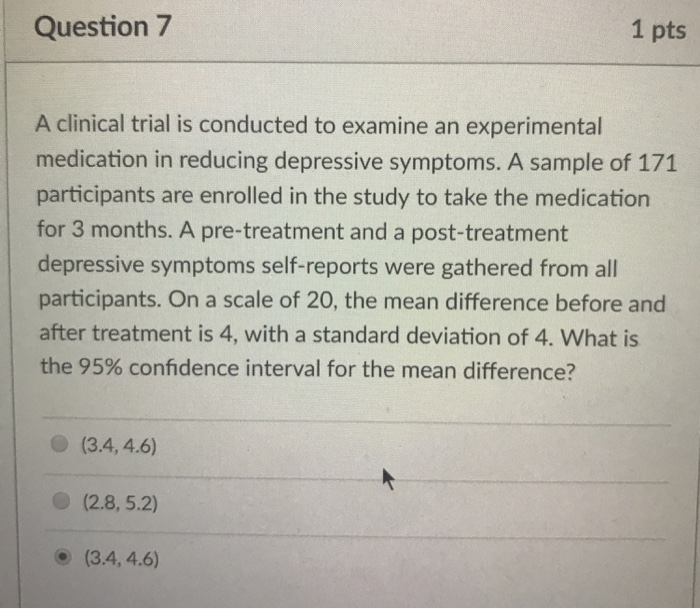 Solved Question 7 1 pts A clinical trial is conducted to | Chegg.com