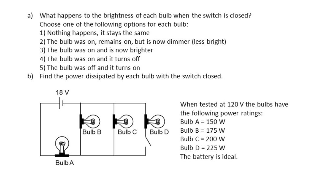 Solved A) What Happens To The Brightness Of Each Bulb When | Chegg.com