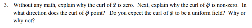 Solved 3. Without any math, explain why the curl of î is | Chegg.com