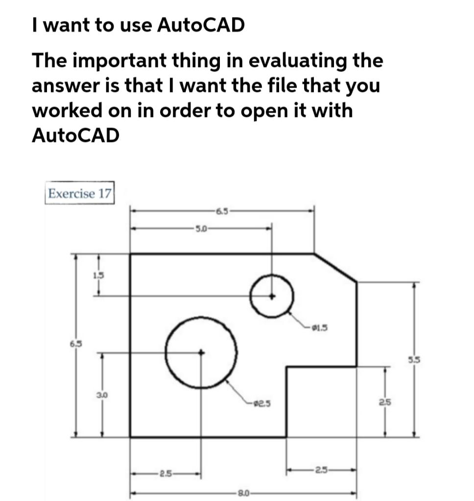 Solved i want to use autocad the important thing in chegg