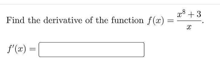 Solved Find the derivative of the function f(x) f'(x) = = 8 | Chegg.com