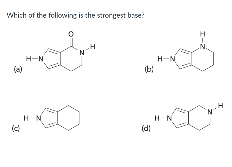 Solved Which of the following is the strongest base? (a) (c) | Chegg.com