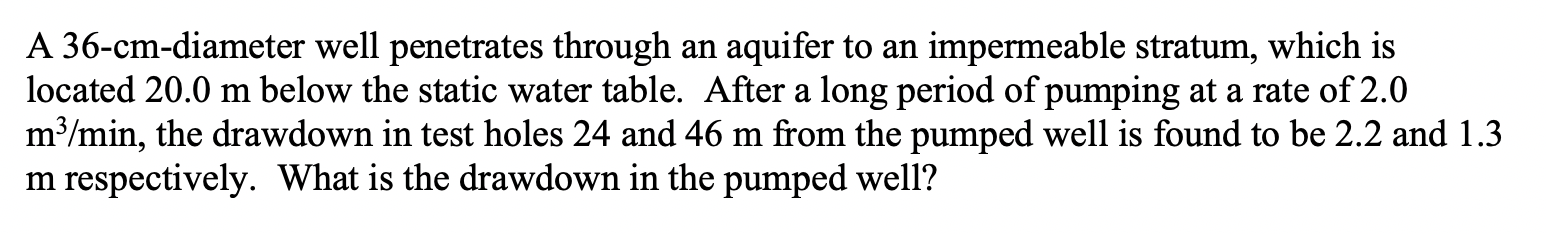 Solved A 36-cm-diameter well penetrates through an aquifer | Chegg.com