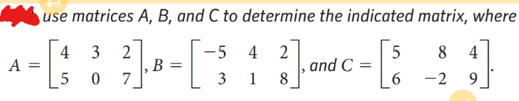 Solved use matrices A,B, and C to determine the indicated | Chegg.com