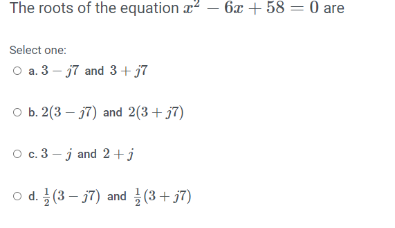Solved The roots of the equation x? – 6x + 58 = 0 are Select | Chegg.com