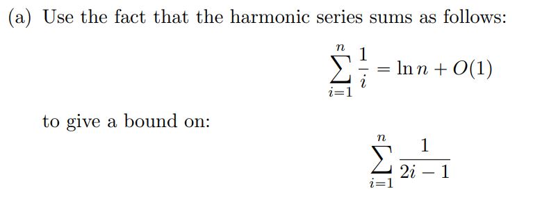 Solved (a) ﻿Use the fact that the harmonic series sums as | Chegg.com