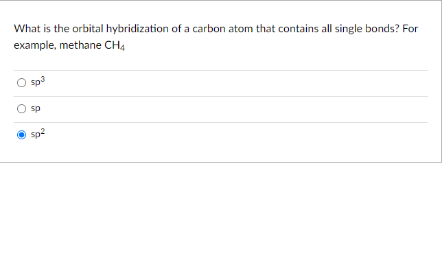Solved What is the orbital hybridization of a carbon atom | Chegg.com